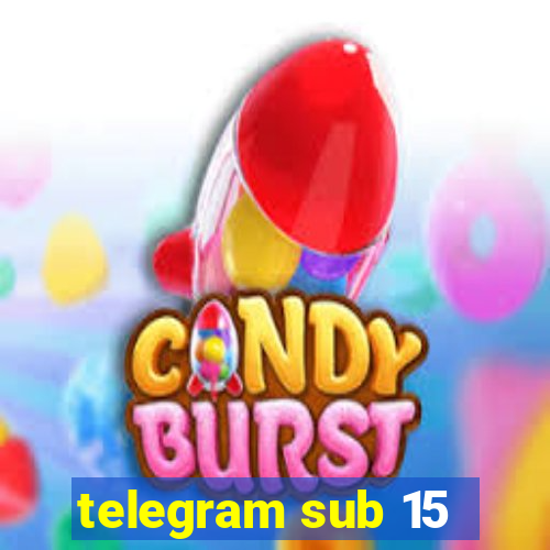 telegram sub 15